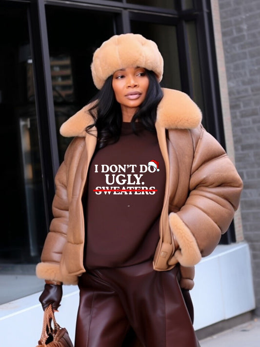 I don't do ugly sweaters - Unisex Christmas Crewneck Sweater