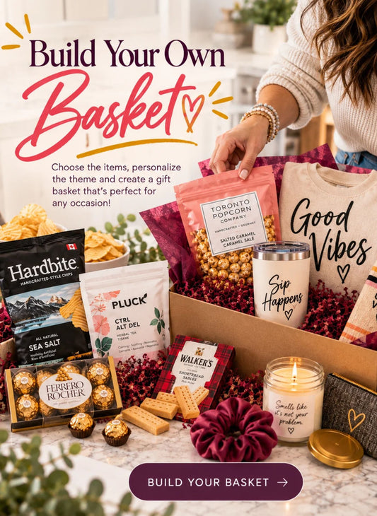 BUILD YOUR OWN GIFT BASKET