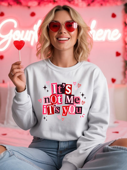 It's not me its you Valentines Unisex Crewneck Sweatshirt