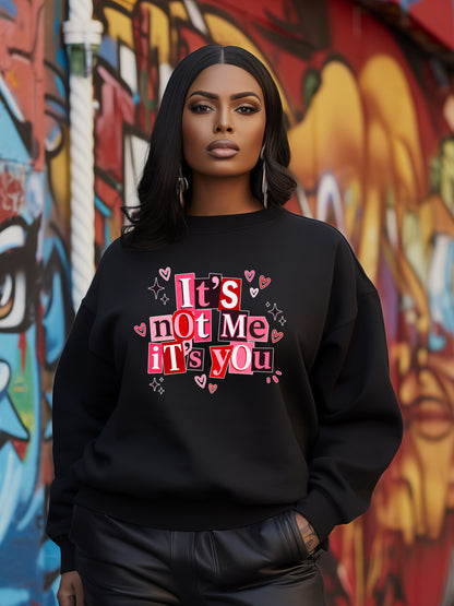 It's not me its you Valentines Unisex Crewneck Sweatshirt