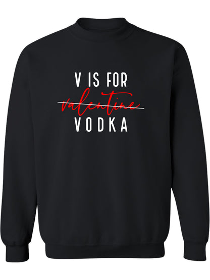 V is for Vodka - Valentine - Crewneck Relaxed Fit Sweatshrit