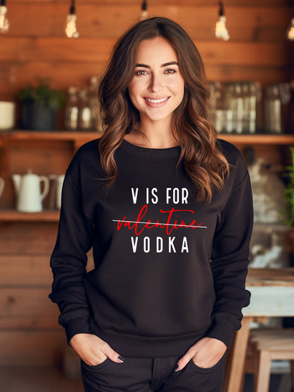 V is for Vodka - Valentine - Crewneck Relaxed Fit Sweatshrit