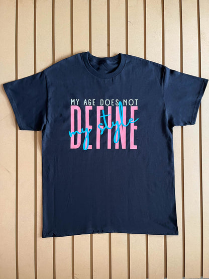 My Age Does Not Define My Style - Relaxed Fit Tee