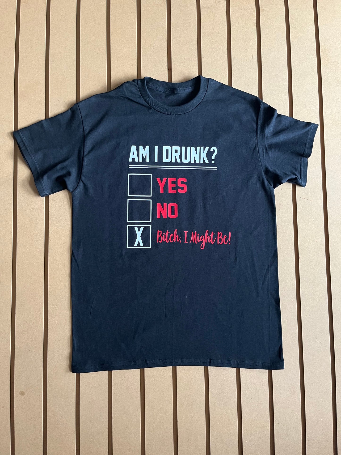 Am I Drunk T Shirt | Unisex Graphic Tee | CHERRY CHIC DESIGNS